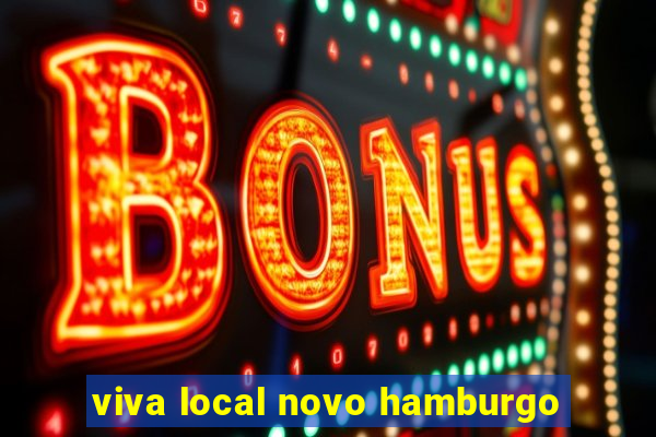 viva local novo hamburgo